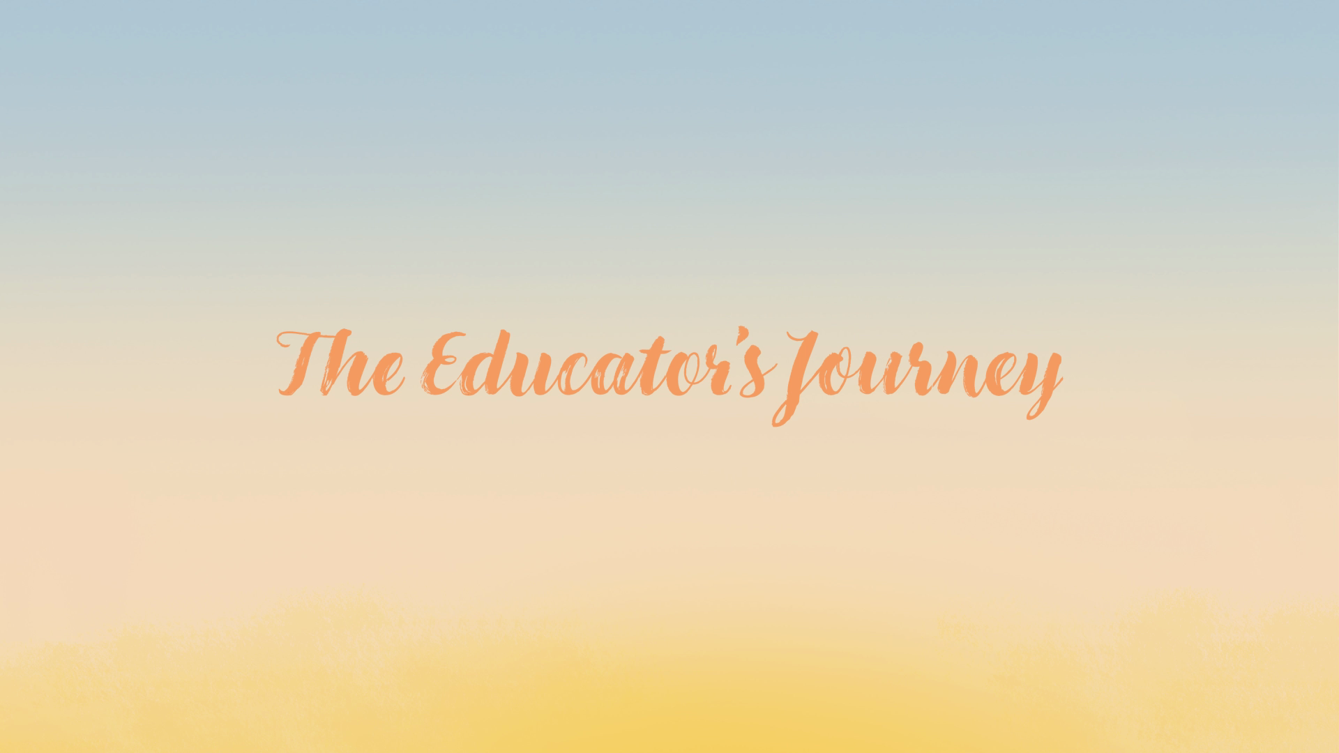 The Educator's Journey'
